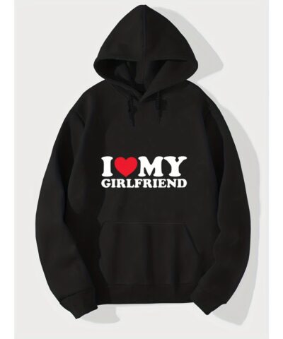 I Love My Girl Friend Print Hoodie, Cool Hoodies For Men, Men's Casual Graphic Design Pullover Hooded Sweatshirt With Kangaroo Pocket Streetwear For Winter Fall, As Gifts