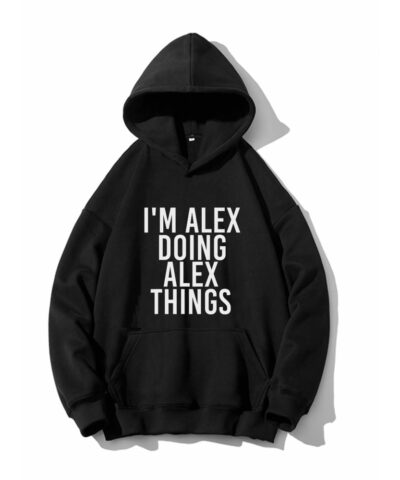 I'm Alex Doing Alex Things Print Hoodie, Hoodies For Men, Men's Casual Graphic Design Pullover Hooded Sweatshirt With Kangaroo Pocket For Spring Fall, As Gifts